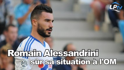 Alessandrini sur sa situation à l'OM