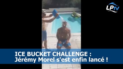 Ice Bucket Challenge : Morel relève enfin le défi !