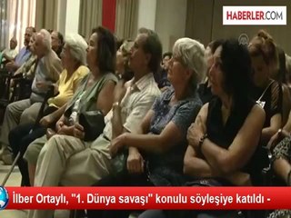 İlber Ortaylı, "1. Dünya savaşı" konulu söyleşiye katıldı