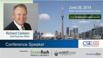 Richard Carleton - CSE Presentation at Toronto GreenRush Conference on June 26, 2014