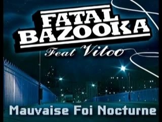 Fatal Bazooka- Mauvaise Foi Nocturne