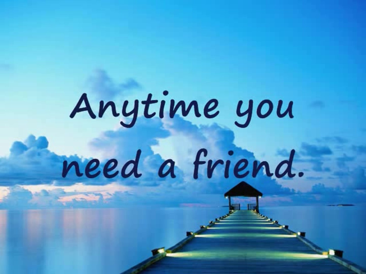 Anytime you need a Friend - video Dailymotion