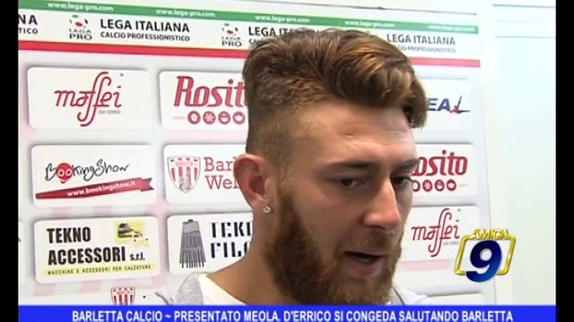 BARLETTA CALCIO | Presentato Meola. D' Errico si congeda salutando Barletta