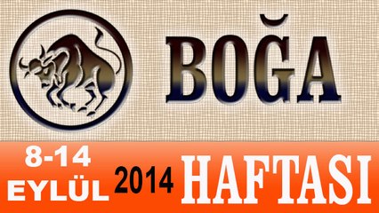 BOĞA Burcu, HAFTALIK Astroloji Yorumu, 8-14 EYLÜL 2014, Astrolog DEMET BALTACI Bilinç Okulu