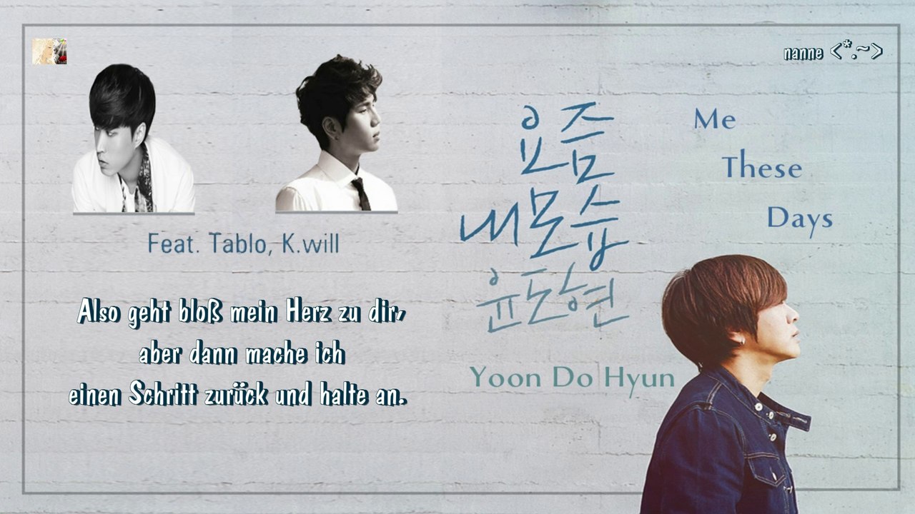 Yoon Do Hyun ft.Tablo & K.Will - Me These Days k-pop [german sub]
