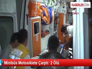Minibüs Motosiklete Çarptı: 2 Ölü