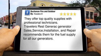 Buchanan Fire and Outdoor          Impressive         5 Star Review by Travelers R.