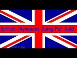 British Olympians Going For Gold