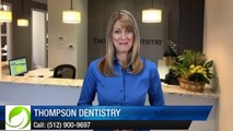 Thompson Dentistry Austin         Incredible         5 Star Review by Alica H.