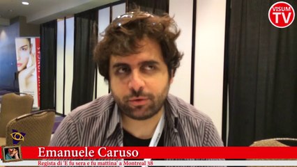 Il regista di 'E fu sera e fu mattina' Emanuele Caruso a Montreal 38