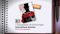 TV3 - 33 recomana - L'esbudellador de White Chapel. Teatre del Raval. Barcelona