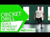 Quick Workout At Home - Cricket Drill HD | Kunal Sharma