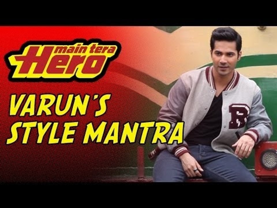Varun Dawan's Style Mantra | Main Tera Hero