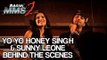 Yo Yo Honey Singh & Sunny Leone - Behind the Scenes - Chaar Bottle Vodka (Ragini MMS 2)