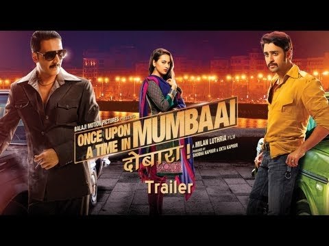 Once Upon Ay Time In Mumbai Dobaara - Theatrical Trailer | Akshay Kumar, Imran Khan, Sonakshi Sinha