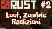 Rust Gameplay #2: Loot, Zombie, Radiazioni by Franzo