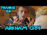 Il nuovo EROE: FRANK-MAN on Arkham City Ep. 1 by Frankie