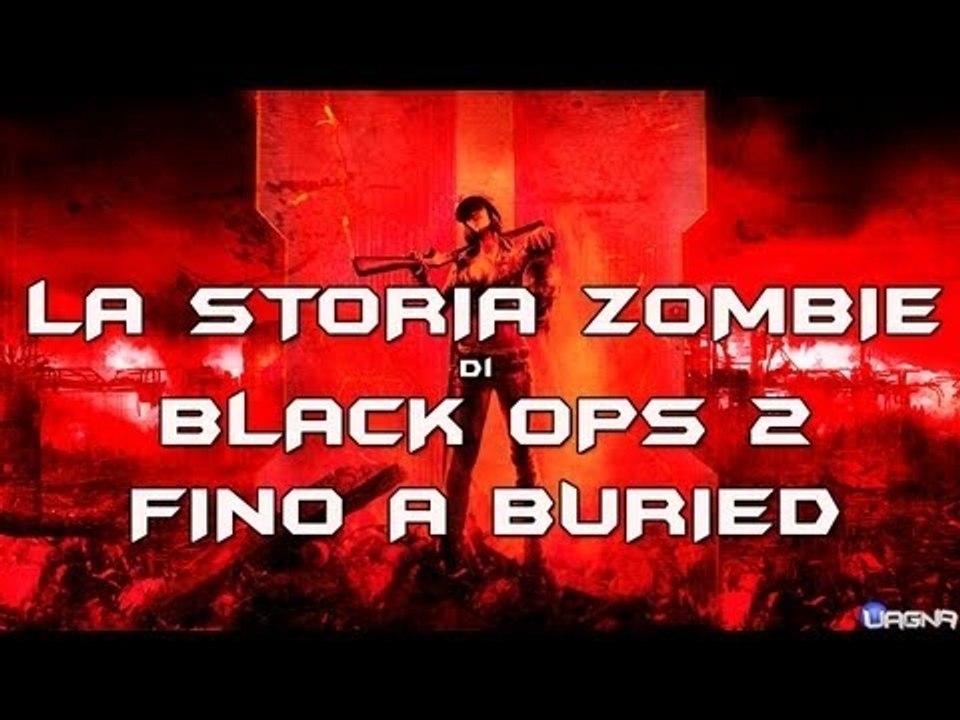 La storia zombie di Black Ops 2 fino a Buried - Nuketown Zombies, TranZit, Die Rise by White