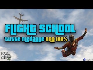GTAV: LOS SANTOS, SCUOLA DI VOLO - MEDAGLIE ORO 100% e considerazioni sul sistema di volo by White