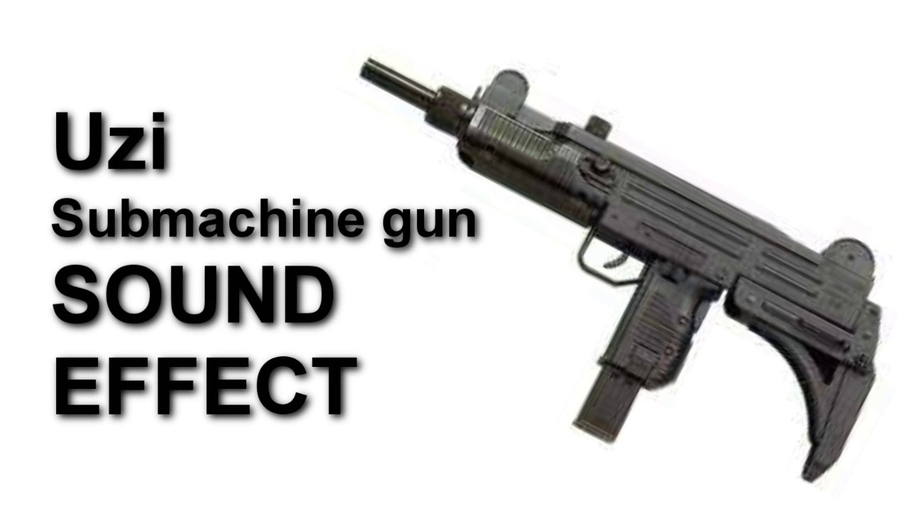 Uzi  Submachine gun SOUND EFFECT