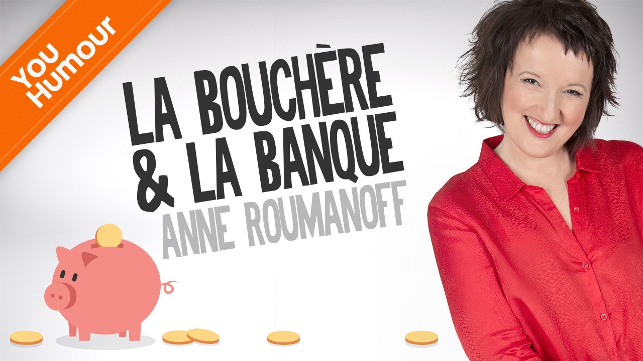 Anne roumanoff - la bouchère et la banque