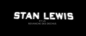 STAN LEWIS et la revanche des Déchus