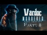 Murdered: Soul Suspect ( Jugando ) ( Parte 8 ) #Vardoc1 En Español