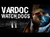Watch Dogs ( Jugando ) ( Parte 11 ) #Vardoc1 En Español