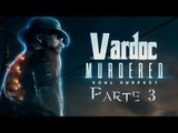 Murdered: Soul Suspect ( Jugando ) ( Parte 3 ) #Vardoc1 En Español