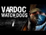 Watch Dogs ( Jugando ) ( Parte 7 ) #Vardoc1 En Español
