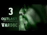 Outlast : Whistleblower DLC ( Jugando ) ( Parte 3 ) #Vardoc1 En Español