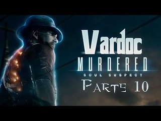 Murdered: Soul Suspect ( Jugando ) ( Parte 10 ) #Vardoc1 En Español