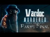Murdered: Soul Suspect ( Jugando ) ( Parte 11 Final ) #Vardoc1 En Español