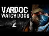 Watch Dogs ( Jugando ) ( Parte 2 ) #Vardoc1 En Español