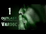 Outlast : Whistleblower DLC ( Jugando ) ( Parte 1 ) #Vardoc1 En Español