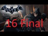 Batman: Arkham Origins ( Jugando ) ( Parte 16 ) ( Final ) #Vardoc1 En Español