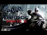 Batman: Arkham Origins ( Jugando ) ( Parte 2 ) #Vardoc1 En Español