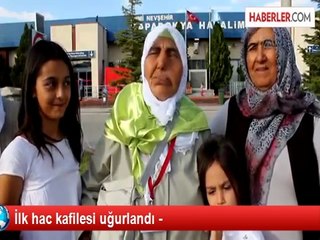 İlk hac kafilesi uğurlandı -