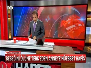 Bebeğini ölüme terk edip tatile giden anneye müebbet