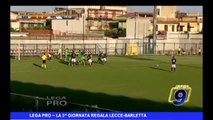 LEGA PRO | La seconda giornata regala Lecce - Barletta