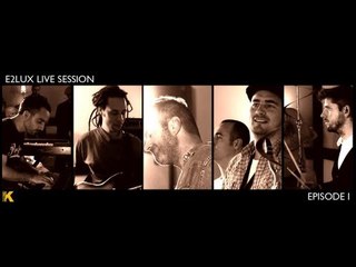 Electro Deluxe presents : E2LUX Live Session Ep.01