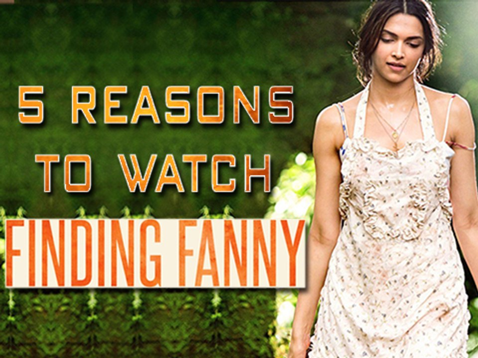 5 REASONS Why You Should Watch "FINDING FANNY"