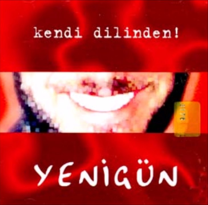 Yenigün - Kendi Dilinden