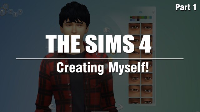 The Sims 4 PC Let's Play :: Part 1 - Creating Myself!