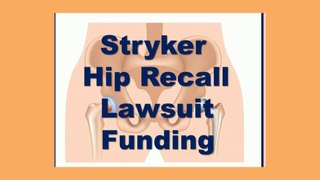 Lawsuit Funding on Stryker Hip Implant Recall Claim – Lawsuit Loan