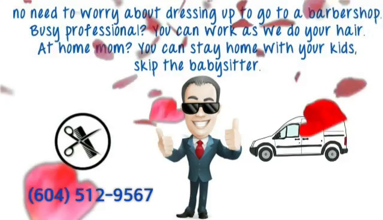 Vancouver Mobile barbers offering $85 men's haircut giving Blue Man Group fan a free home visit hair styling, Richmond BC Mobile barber, MARPOLe Metro Vancouver mobile hair stylist, Vancouver seniors home visit barber, Nort