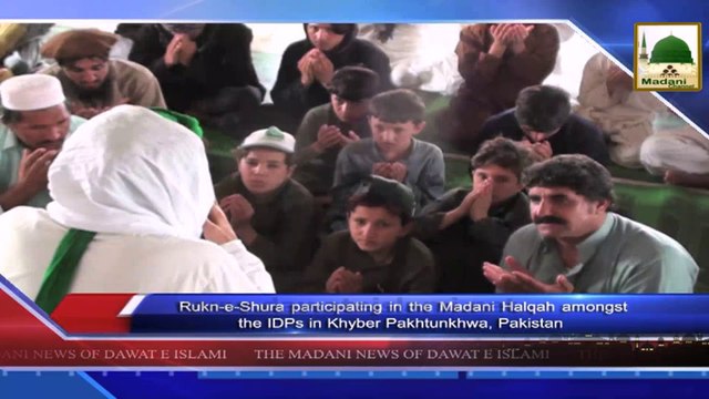 News 25 Aug - Rukn e Shura participating in the Madani Halqa amongst the IDPs