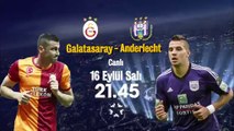 Şampiyonlar Ligi - Galatasaray - Anderlecht maçı 16 Eylül Salı 21.45'te Star'da!