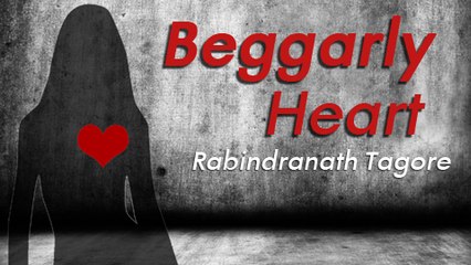 Beggarly Heart By Rabindranath Tagore