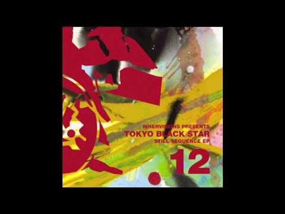 IV12 Tokyo Black Star - Still Sequence (Innervisions Version)  - Still Sequence EP